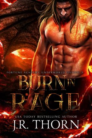 Burn in Rage: Episode 2 (Fortune Academy #4.5)