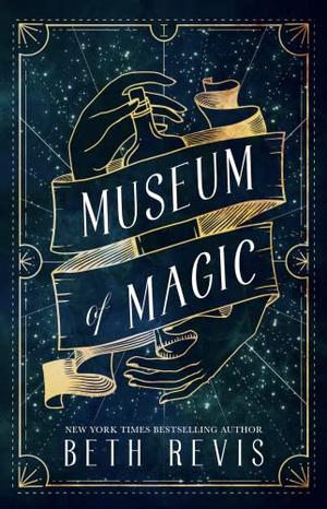 Museum of Magic by Beth Revis