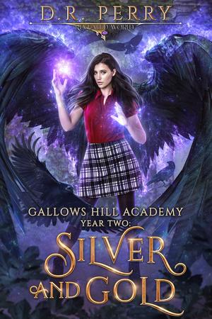 Silver and Gold: Gallows Hill Academy: Year Two (Gallows Hill Academy #4-6)