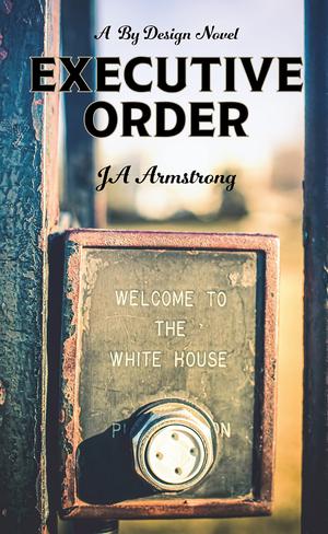 Executive Order by JA Armstrong
