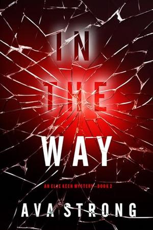 In The Way by Ava Strong