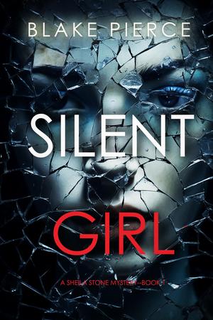 Silent Girl by Blake Pierce