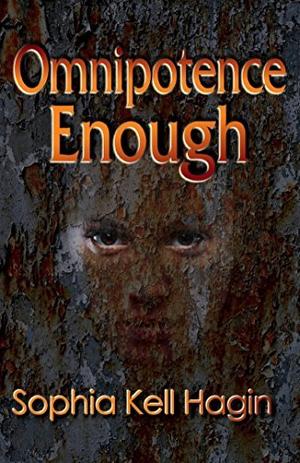 Omnipotence Enough by Sophia Kell Hagin