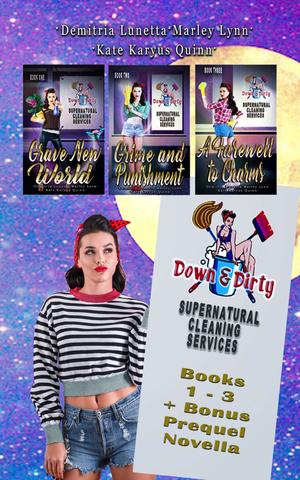 Down & Dirty Supernatural Cleaning Services Boxset Books 1-3 by Demitria Lunetta, Kate Karyus Quinn, Marley Lynn
