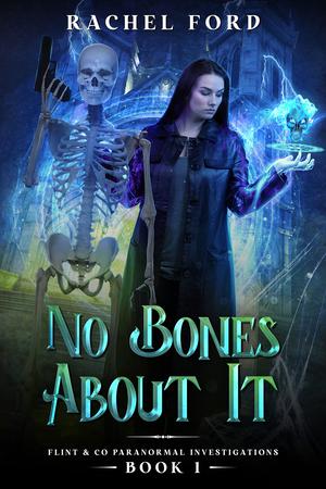 No Bones About It (Flint & Co Paranormal Investigations #1)