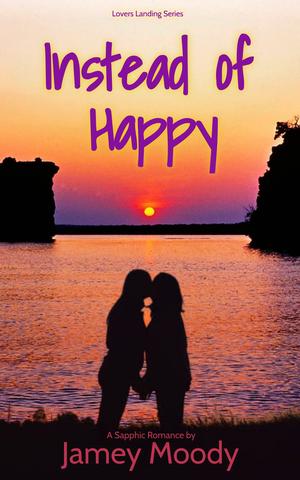 Instead of Happy (Lovers Landing #4)