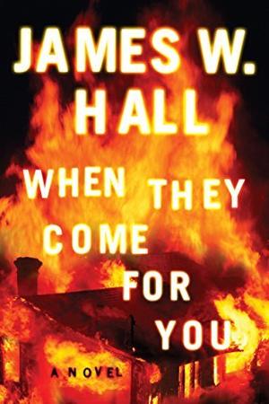 When They Come for You by James W. Hall