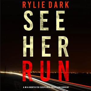 See Her Run by Rylie Dark, Maggie Schneider