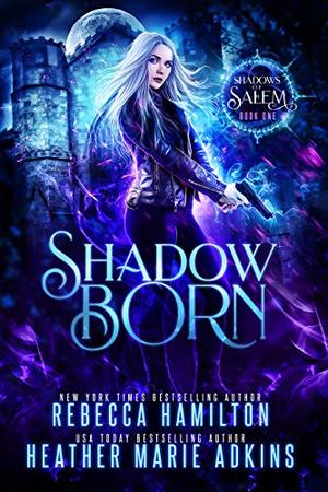 Shadow Born by Rebecca Hamilton, Heather Marie Adkins