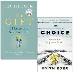 The Gift 12 Lessons to Save Your Life / The Choice by Edith Eger