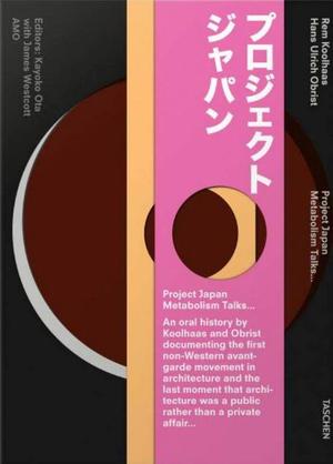 Project Japan. Metabolism Talks... by Rem Koolhaas, Hans-Ulrich Obrist