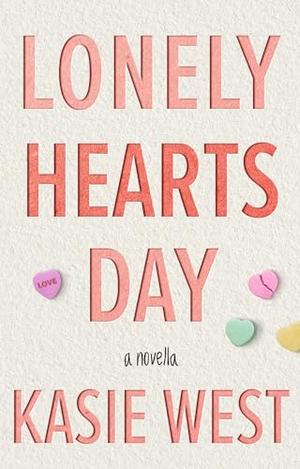 Lonely Hearts Day by Kasie West