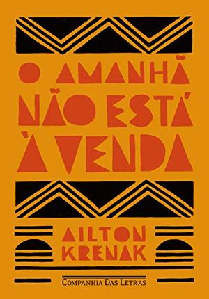 O Amanhã Não Está à Venda by Ailton Krenak