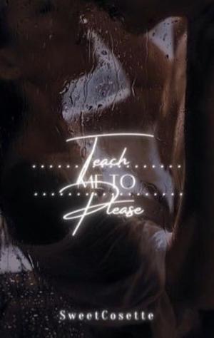 Teach Me to Please by Sweet Cosette