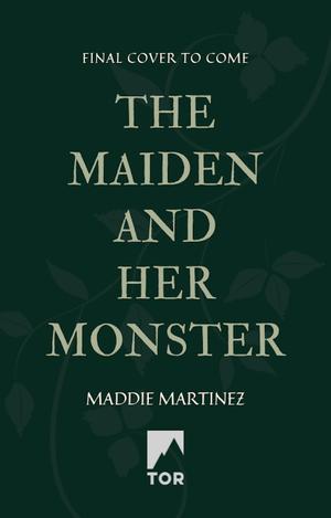 The Maiden and Her Monster by Maddie Martinez