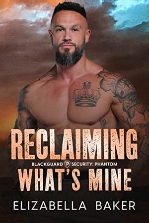 Reclaiming What’s Mine (Blackguard Security: Phantom #1)