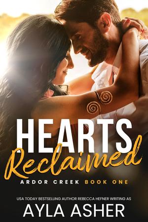 Hearts Reclaimed (Ardor Creek #1)