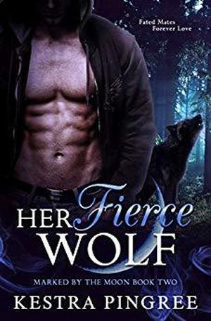 Her Fierce Wolf (Marked by the Moon #2)