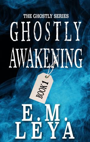 Ghostly Awakening (Ghostly #1)