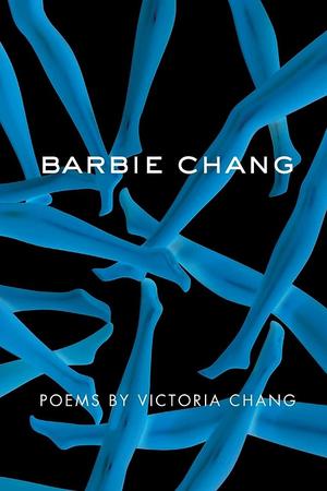 Barbie Chang by Victoria Chang