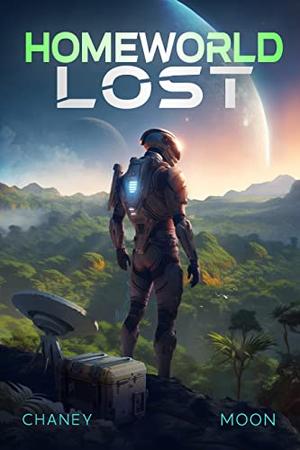 Homeworld Lost by J.N. Chaney, Scott Moon