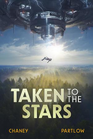 Taken to the Stars by J.N. Chaney, Rick Partlow