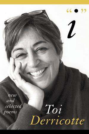 I: New & Selected by Toi Derricotte