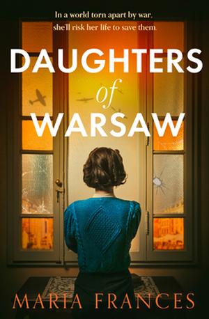 Daughters of Warsaw by Maria Frances