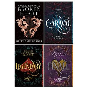 Once Upon a Broken Heart / Caraval / Legendary / Finale by Garber Stephanie