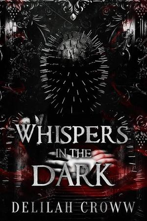 Whispers in the Dark by Delilah Croww