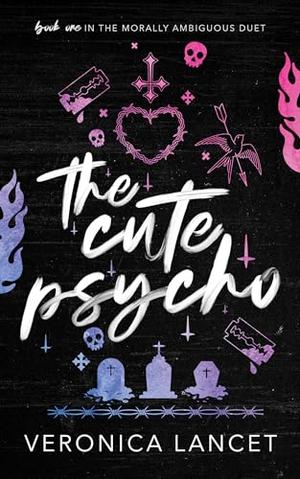 The Cute Psycho by Veronica Lancet