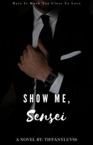 Show Me, Sensei by Tiffany luvss