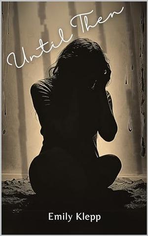 Until Then by Emily Klepp, Jade Katzchen, Brittany Slater