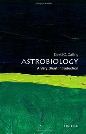 Astrobiology: A Very Short Introduction (Very Short Introductions #370)