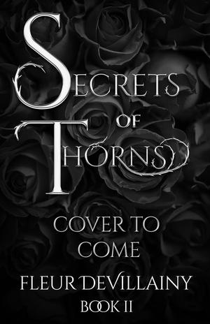Secrets of Thorns by Fleur DeVillainy