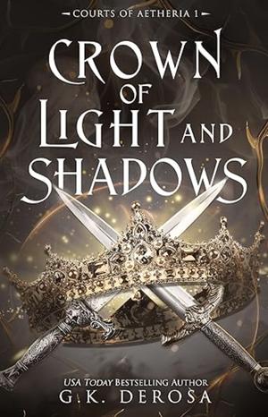 Crown of Light and Shadows by G.K. DeRosa