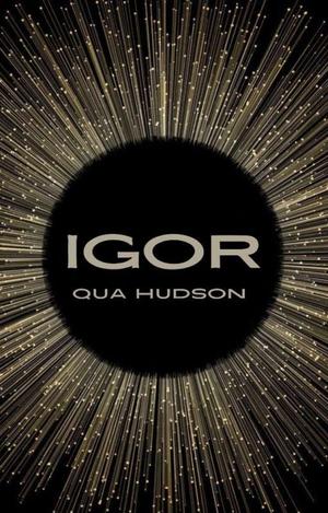 Igor by Qua Hudson