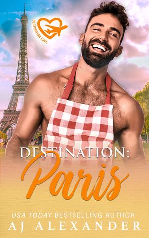 Destination: Paris by A.J. Alexander