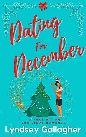 Dating For December by Lyndsey Gallagher