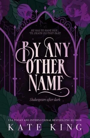 By Any Other Name by Kate King
