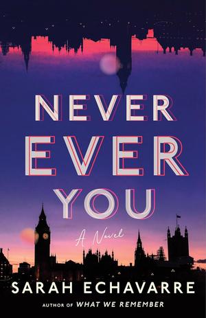 Never Ever You by Sarah Echavarre