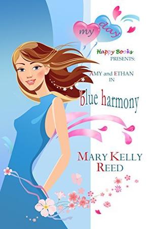 Blue Harmony: A Second Chance Romantic Comedy by Mary Kelly Reed