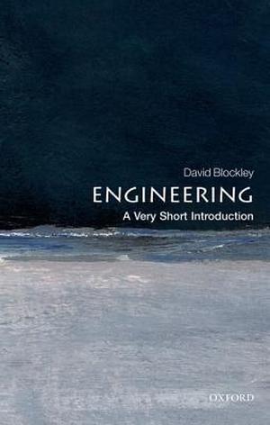 Engineering: A Very Short Introduction (Very Short Introductions #309)