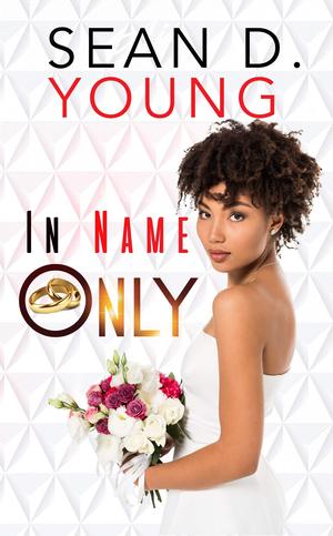 In Name Only by Sean D. Young