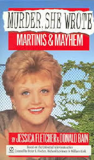 Martinis & Mayhem (Murder, She Wrote #5)
