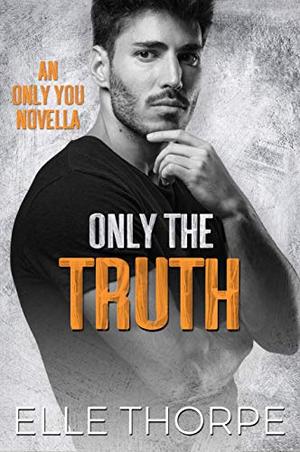Only the Truth (Only You #2.5)