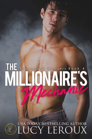 The Millionaire’s Mechanic (Rogues and Rescuers #4)