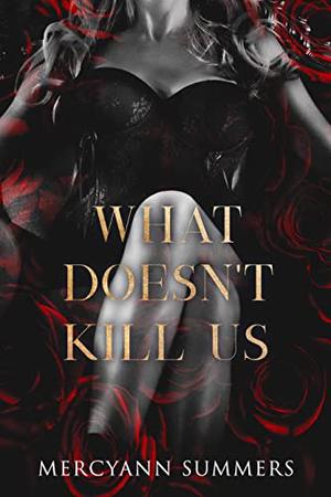What Doesn't Kill Us (Ends World #2)