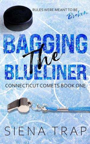 Bagging the Blueliner (Connecticut Comets Hockey #1)