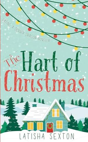 The Hart of Christmas by Latisha Sexton